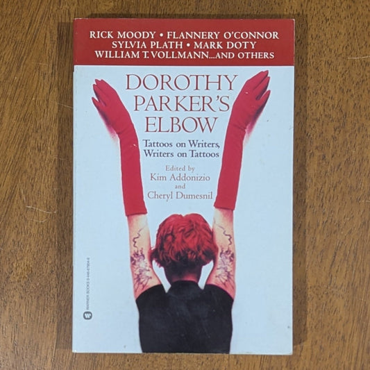 Dorothy Parker's Elbow: Tattoos on Writers, Writers on Tattoos