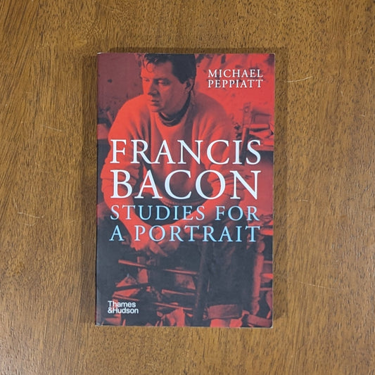 Francis Bacon: Studies for a Portrait