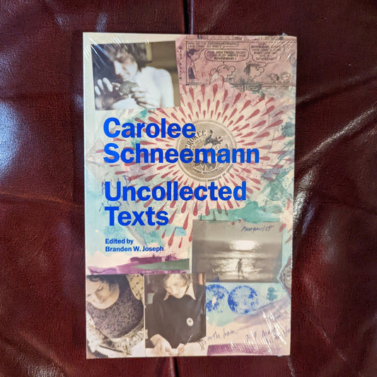 Carolee Schneemann: Uncollected Texts