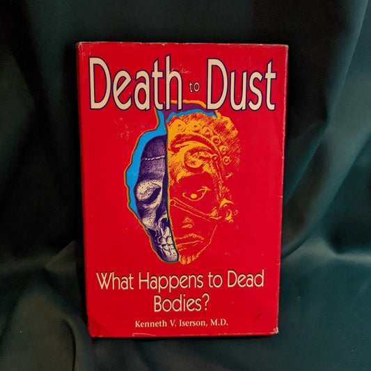 Death to Dust: What Happens to Dead Bodies?